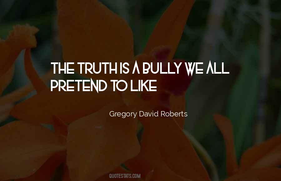 A Bully Quotes #1120471