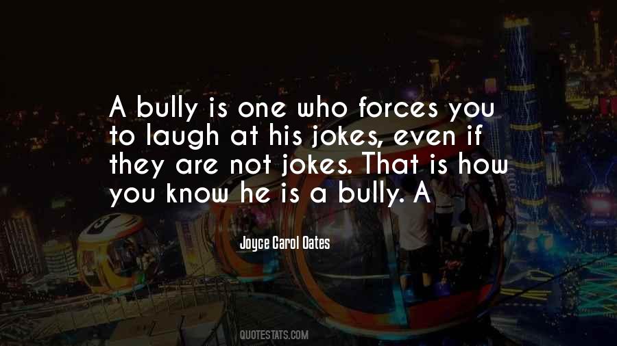 A Bully Quotes #997477