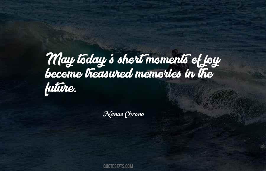 Quotes About Treasured Moments #7856