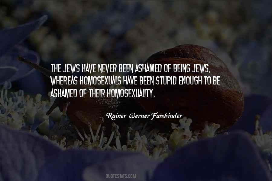 Quotes About Being Ashamed #147391