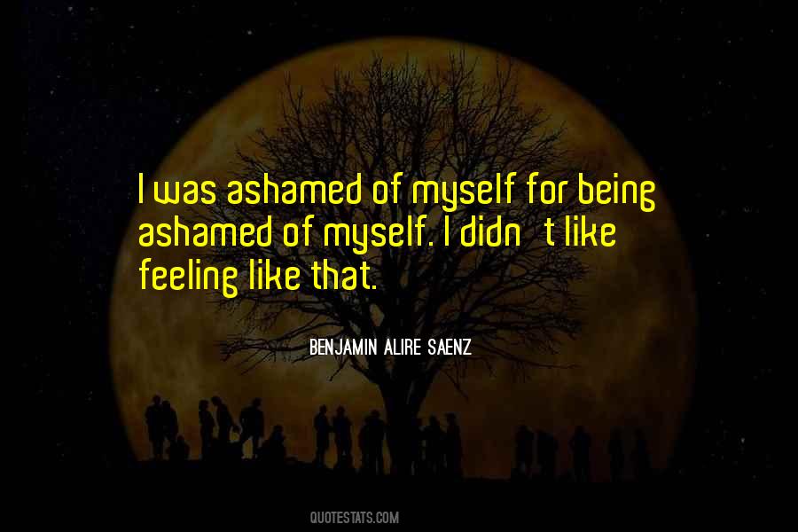 Quotes About Being Ashamed #657914