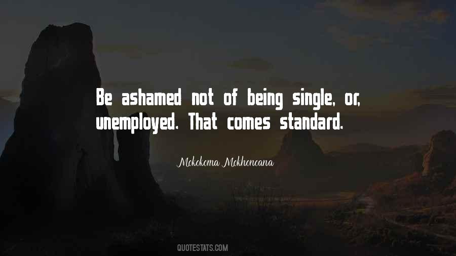 Quotes About Being Ashamed #76053