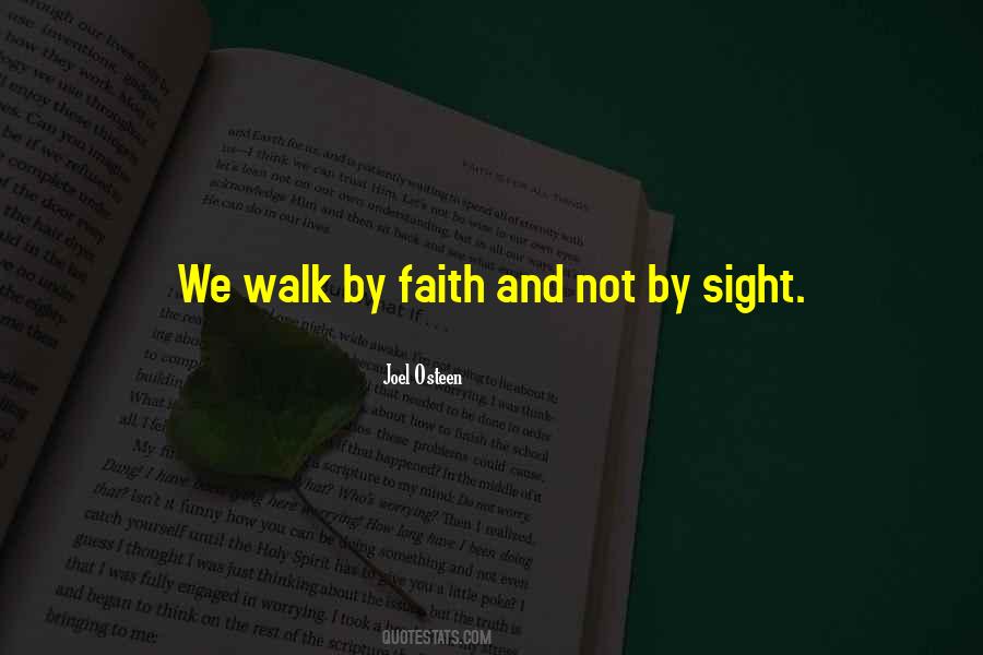 Walk By Faith Not By Sight Quotes #207757