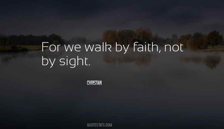 Walk By Faith Not By Sight Quotes #946140