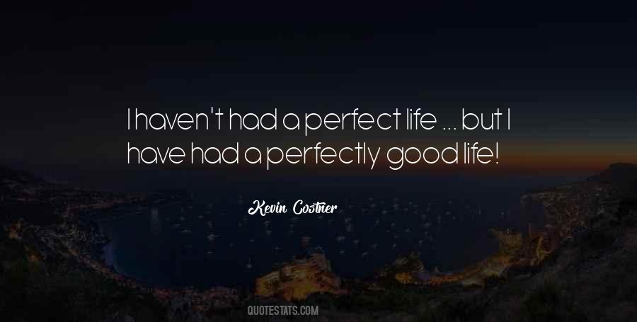 Quotes About A Perfect Life #1116573