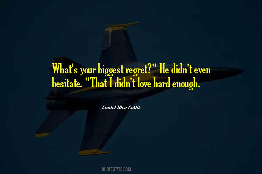 Quotes About Biggest Regret #1466841