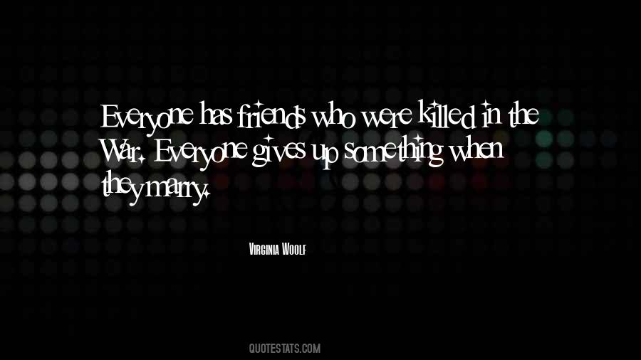 Quotes About Friends Killed #703950