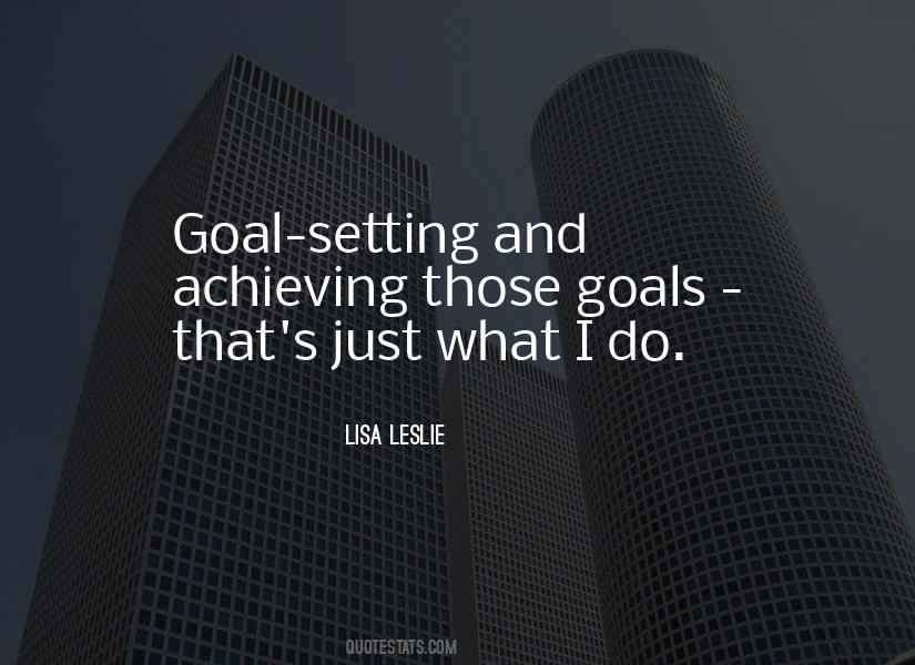 Quotes About Setting And Achieving Goals #600573
