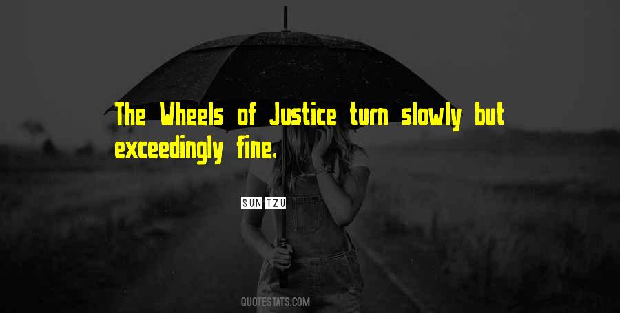 Quotes About The Wheels Of Justice #1694386