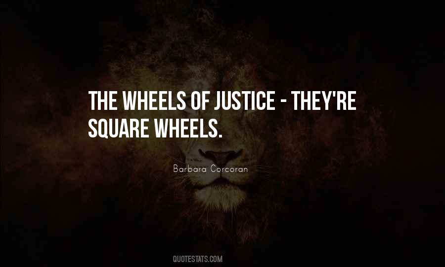 Quotes About The Wheels Of Justice #1823205