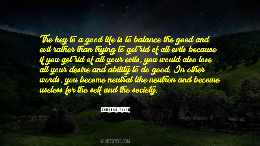 Quotes About Balance Of Good And Evil #1512181