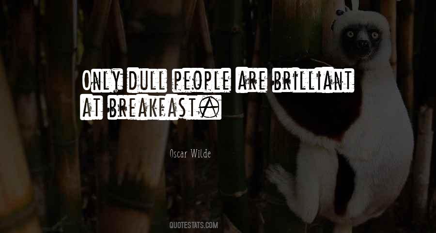 Breakfast Brilliant Quotes #208835