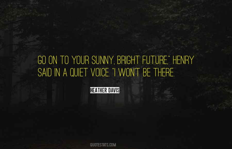 Quotes About A Bright Future #658982