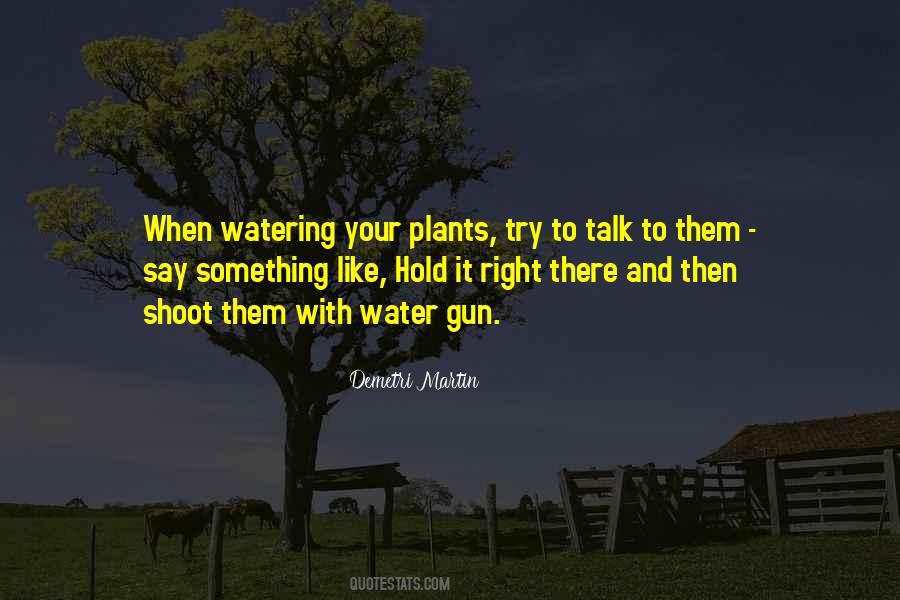 Quotes About Watering Plants #1174024