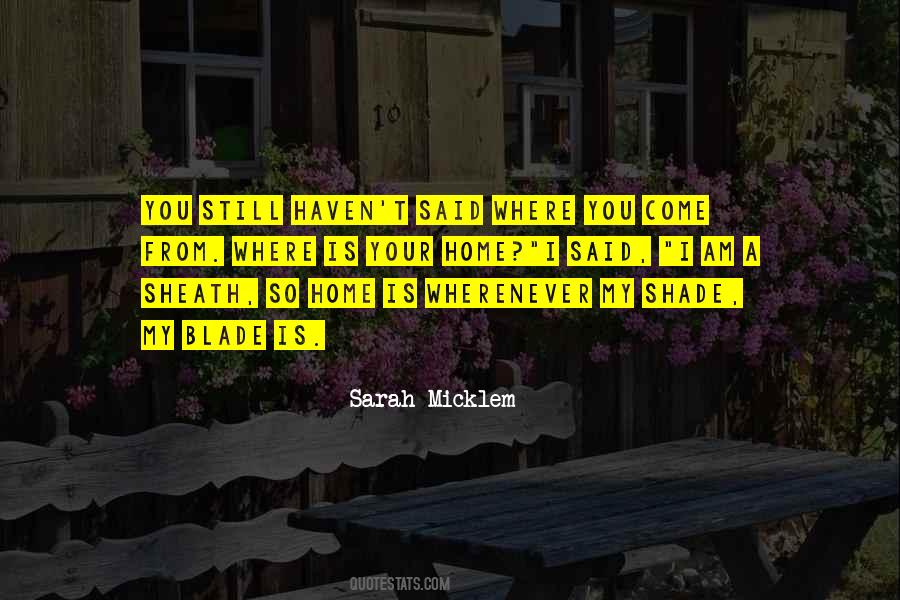 Where You Come Quotes #516773