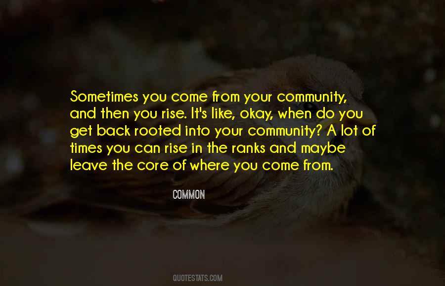 Where You Come Quotes #883303