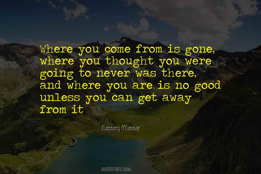 Where You Come Quotes #968687