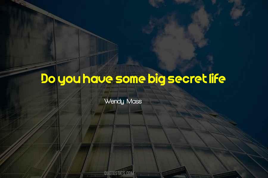 Quotes About Secret Life #1678312