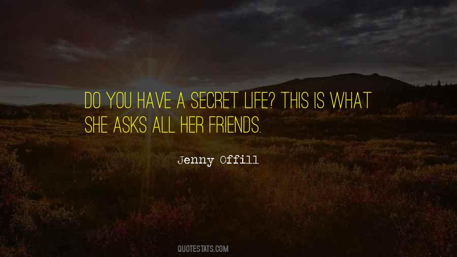 Quotes About Secret Life #869888