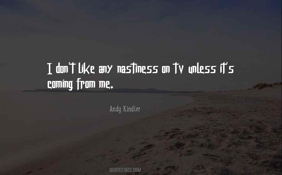 Quotes About Nastiness #859557