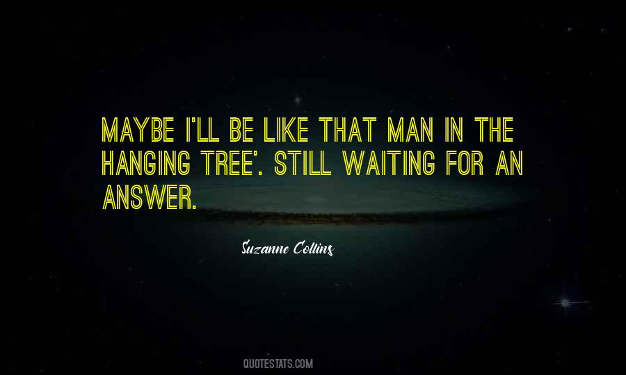Quotes About Hanging On A Tree #1400916