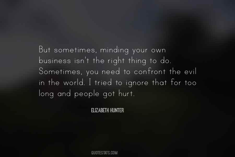 Quotes About Minding One's Own Business #1381011