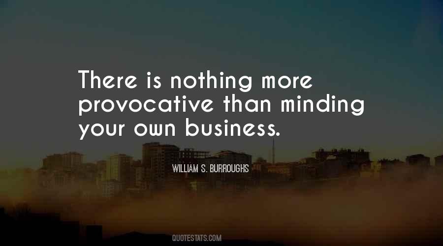 Quotes About Minding One's Own Business #16333