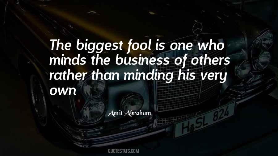 Quotes About Minding One's Own Business #372603
