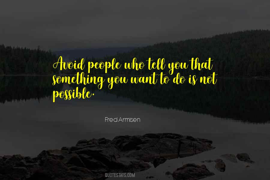 Quotes About Not Possible #900760