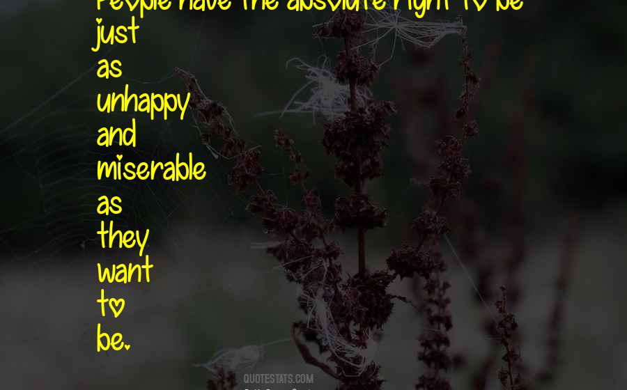 Unhappy And Miserable Quotes #195898