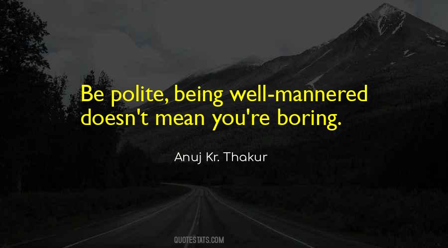 Quotes About Being Well Mannered #578814