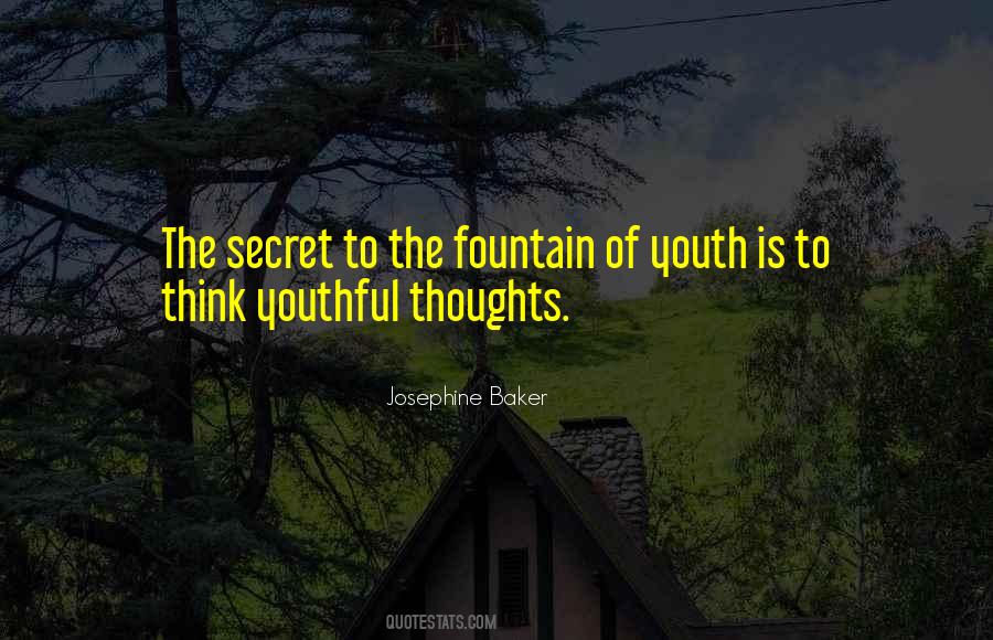 Quotes About The Fountain Of Youth #357411