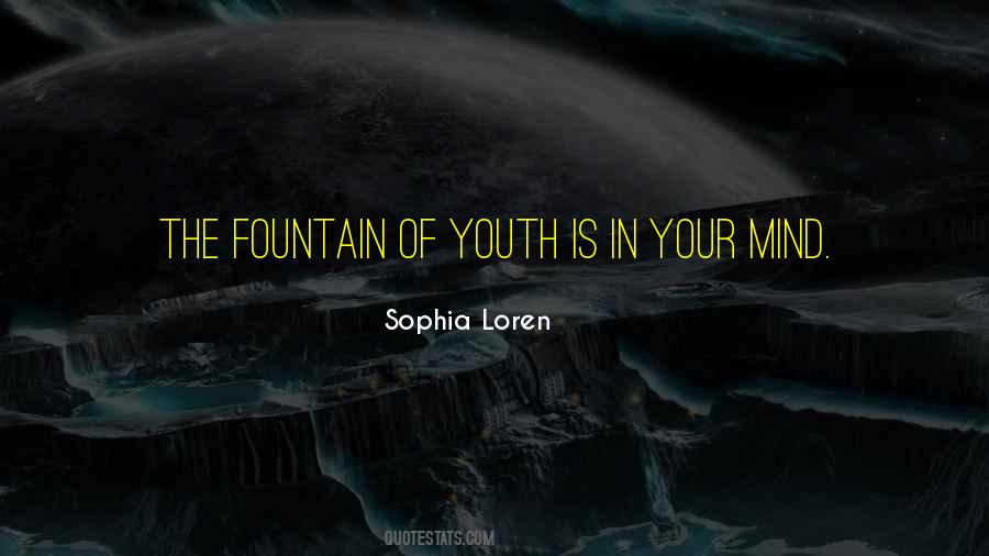 Quotes About The Fountain Of Youth #976671