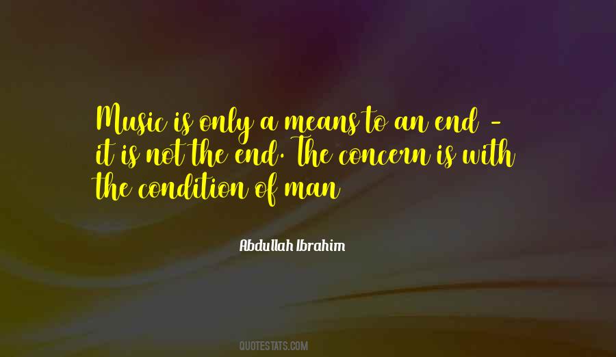 Quotes About Means To An End #256076