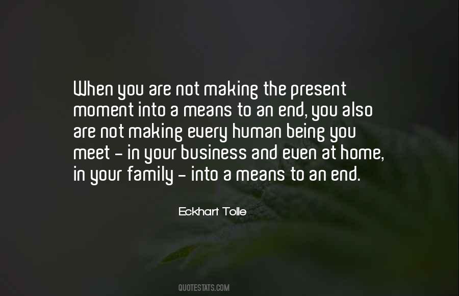 Quotes About Means To An End #438367