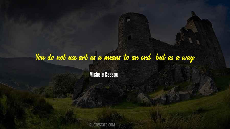 Quotes About Means To An End #990048