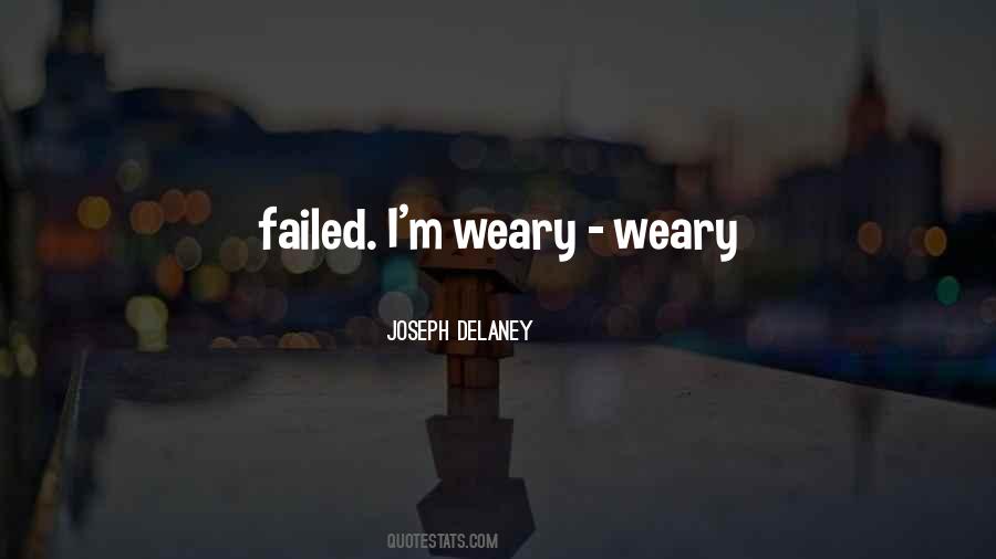 Weary Weary Quotes #1255249