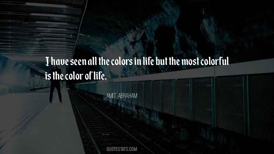 Quotes About Colorful Life #1601032