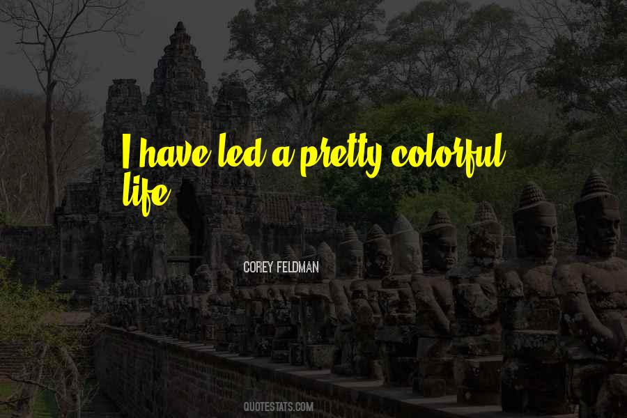 Quotes About Colorful Life #862843