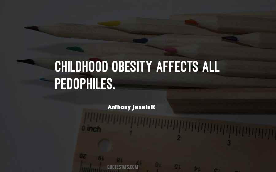 Quotes About Childhood Obesity #945408