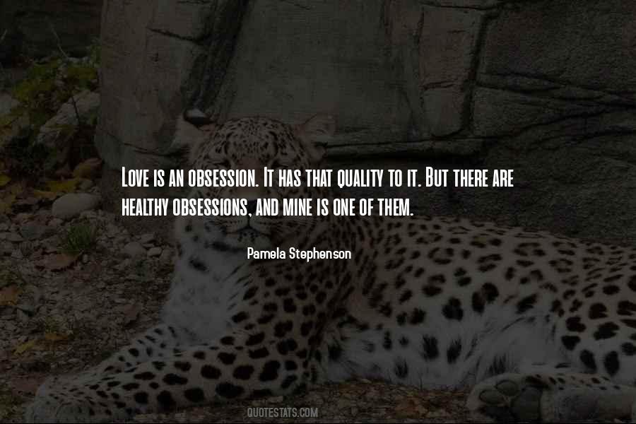 Quotes About Obsession And Love #1434598