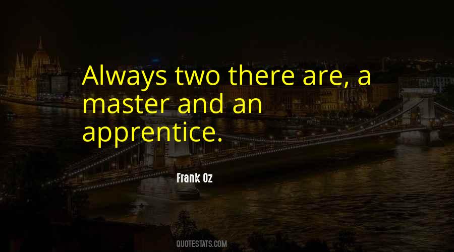 Quotes About Apprentice #1213603