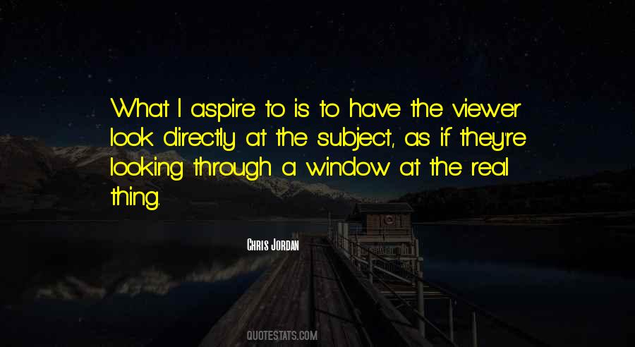 Looking Through A Window Quotes #1668686
