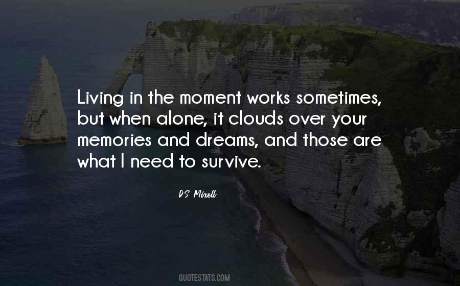 Quotes About Living In The Moment #1021180