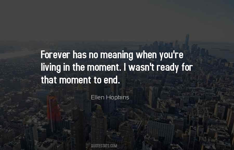 Quotes About Living In The Moment #306740