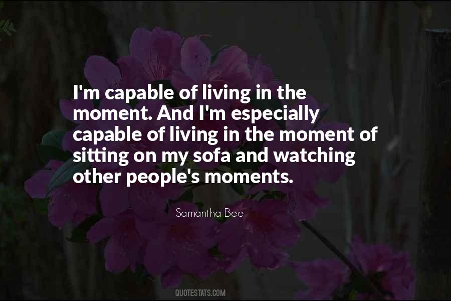 Quotes About Living In The Moment #490824