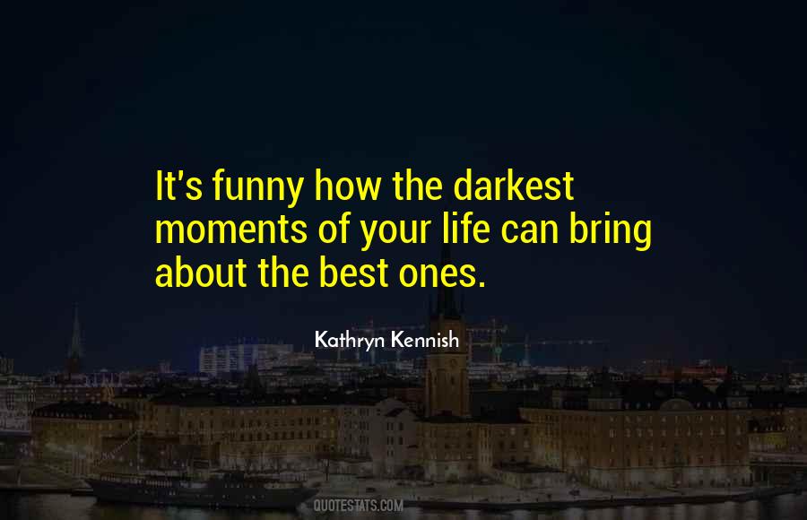 Quotes About Best Life Moments #979143