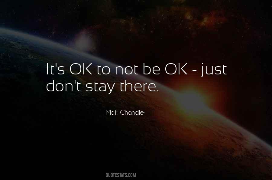Be Ok Quotes #261768