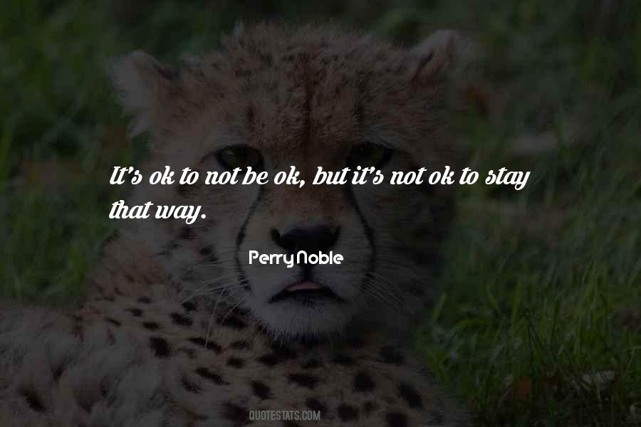 Be Ok Quotes #409048