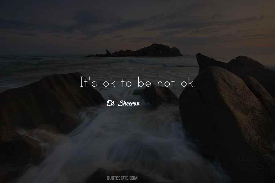 Be Ok Quotes #59072